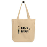 Butch & Proud Eco Tote Bag